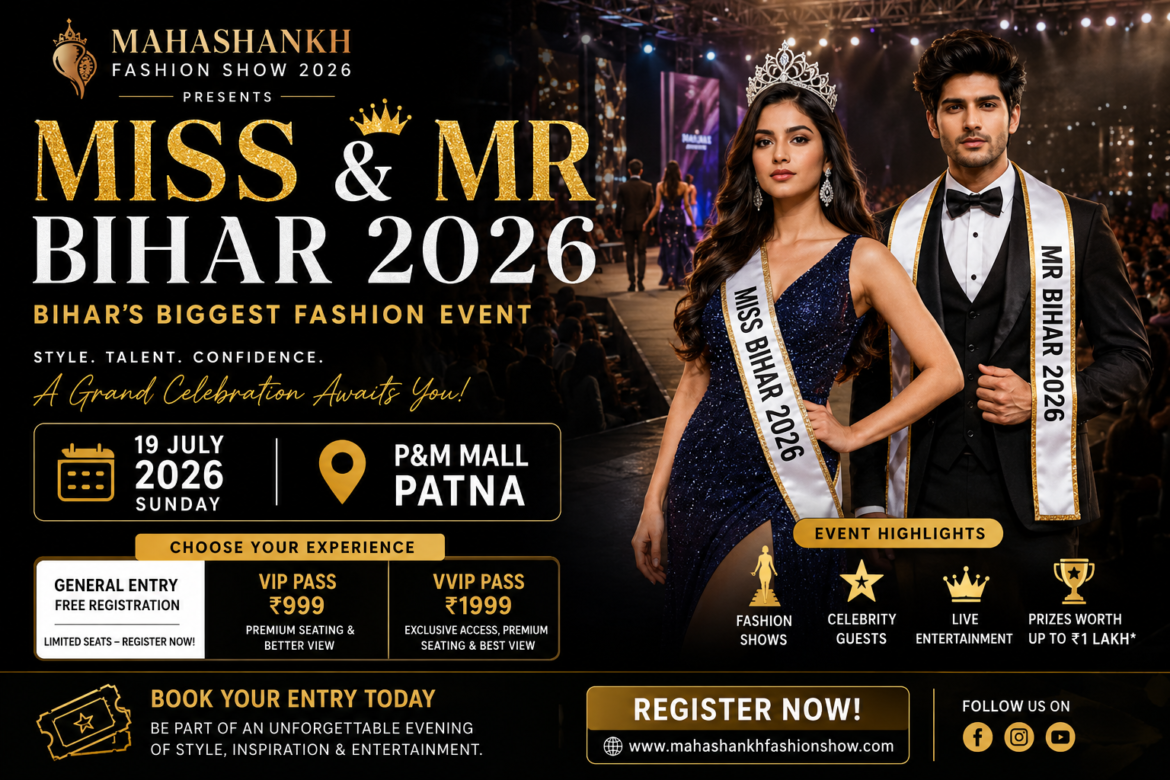 Miss & Mr Bihar 2026 Tickets Now Available | Experience Bihar’s Biggest Fashion Event Live